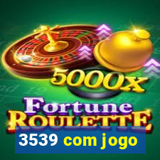 3539 com jogo